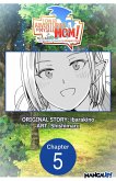 I Can Go Adventuring by Myself, Mom!: The Son Raised by the Strongest Overprotective Dragon-Mom #005 (eBook, ePUB)