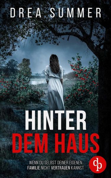 Hinter dem Haus   Der mitreißende Psychothriller, der dich an dir selbst zweifeln lässt (eBook, ePUB) Hinter dem Haus   Der mitreißende Psychothriller, der dich an dir selbst zweifeln lässt (eBook, ePUB)