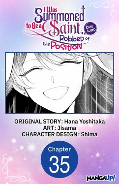 I Was Summoned to Be a Saint, but Was Robbed of the Position #035 (eBook, ePUB) - Yoshitaka, Hana; Jisama