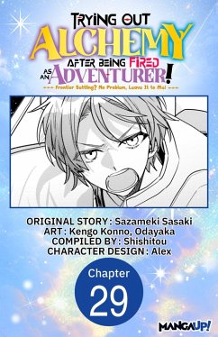 Cover Trying Out Alchemy After Being Fired as an Adventurer!: Frontier Settling? No Problem, Leave It to Me! #029 (eBook, ePUB)