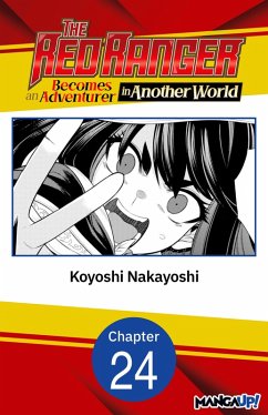 The Red Ranger Becomes an Adventurer in Another World #024 (eBook, ePUB) - Nakayoshi, Koyoshi