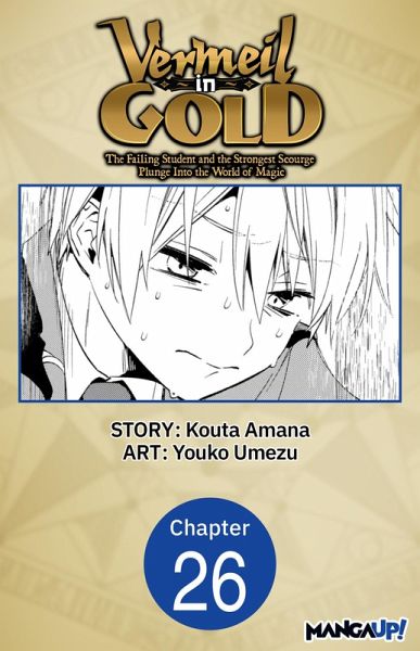 Vermeil in Gold: The Failing Student and the Strongest Scourge Plunge Into the World of Magic #026 (eBook, ePUB)
