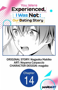 You Were Experienced, I Was Not: Our Dating Story #014 (eBook, ePUB) - Makiko, Nagaoka; Carpaccio, Noyama