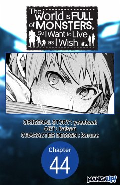 The World is Full of Monsters, So I Want to Live as I Wish #044 (eBook, ePUB) - Yosshaa!; Ralsan