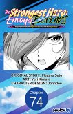 The Strongest Hero: Envoy of Darkness -Betrayed by His Comrades, the Strongest Hero Joins Forces with the Strongest Monster- #074 (eBook, ePUB) The Strongest Hero: Envoy of Darkness -Betrayed by His Comrades, the Strongest Hero Joins Forces with the Strongest Monster- #074 (eBook, ePUB)