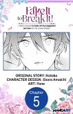Fake It to Break It! I Faked Amnesia to Break off My Engagement and Now He's All Lovey-Dovey?! #005 (eBook, ePUB)