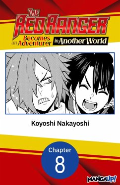 The Red Ranger Becomes an Adventurer in Another World #008 (eBook, ePUB) - Nakayoshi, Koyoshi