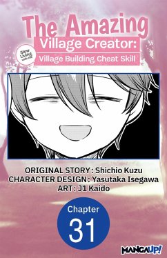 The Amazing Village Creator: Slow Living with the Village Building Cheat Skill #031 (eBook, ePUB) - Kuzu, Shichio; Kaido, J.