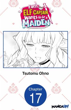 Even the Elf Captain Wants to be a Maiden #017 (eBook, ePUB) - Ohno, Tsutomu