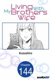 Living With My Brother's Wife #144 (eBook, ePUB)