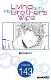 Living With My Brother's Wife #143 (eBook, ePUB)
