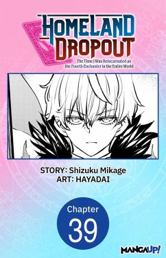 Cover Homeland Dropout: The Time I Was Reincarnated as the Fourth Enchanter in the Entire World #039 (eBook, ePUB)