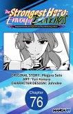 The Strongest Hero: Envoy of Darkness -Betrayed by His Comrades, the Strongest Hero Joins Forces with the Strongest Monster- #076 (eBook, ePUB) The Strongest Hero: Envoy of Darkness -Betrayed by His Comrades, the Strongest Hero Joins Forces with the Strongest Monster- #076 (eBook, ePUB)