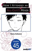 How I Attended an All-Guy's Mixer #045 (eBook, ePUB) How I Attended an All-Guy's Mixer #045 (eBook, ePUB)