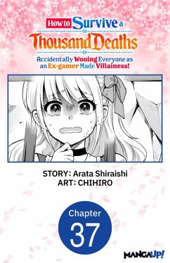 Cover How to Survive a Thousand Deaths: Accidentally Wooing Everyone as an Ex-gamer Made Villainess! #037 (eBook, ePUB)