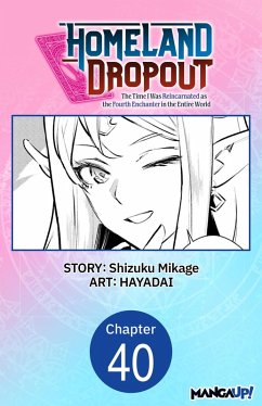 Cover Homeland Dropout: The Time I Was Reincarnated as the Fourth Enchanter in the Entire World #040 (eBook, ePUB)