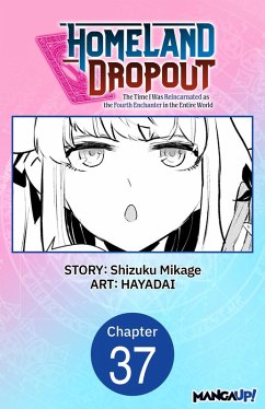 Cover Homeland Dropout: The Time I Was Reincarnated as the Fourth Enchanter in the Entire World #037 (eBook, ePUB)