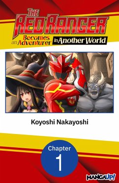 The Red Ranger Becomes an Adventurer in Another World #001 (eBook, ePUB) - Nakayoshi, Koyoshi