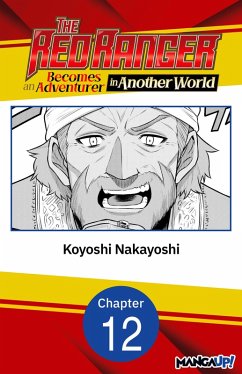 The Red Ranger Becomes an Adventurer in Another World #012 (eBook, ePUB) - Nakayoshi, Koyoshi