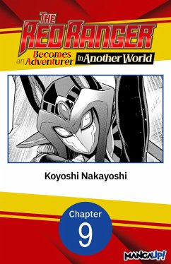 The Red Ranger Becomes an Adventurer in Another World #009 (eBook, ePUB) - Nakayoshi, Koyoshi