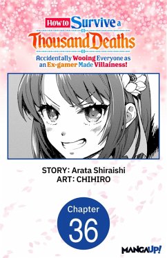Cover How to Survive a Thousand Deaths: Accidentally Wooing Everyone as an Ex-gamer Made Villainess! #036 (eBook, ePUB)