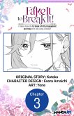 Fake It to Break It! I Faked Amnesia to Break off My Engagement and Now He's All Lovey-Dovey?! #003 (eBook, ePUB)