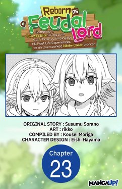 Cover Reborn as a Feudal Lord Gathering a Talented Elite So This Land Can Thrive by Employing My Past Life Experiences as an Overworked White-Collar Worker #023 (eBook, ePUB)