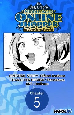 The Daily Life of a Middle-Aged Online Shopper in Another World #005 (eBook, ePUB) - Asakura, Hifumi; Umiharu