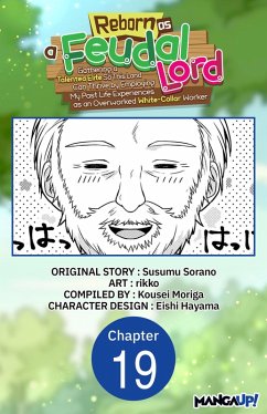 Cover Reborn as a Feudal Lord Gathering a Talented Elite So This Land Can Thrive by Employing My Past Life Experiences as an Overworked White-Collar Worker #019 (eBook, ePUB)