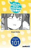 Miss Shachiku and the Little Baby Ghost #101 (eBook, ePUB)