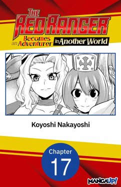 The Red Ranger Becomes an Adventurer in Another World #017 (eBook, ePUB) - Nakayoshi, Koyoshi