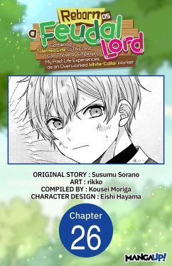 Cover Reborn as a Feudal Lord Gathering a Talented Elite So This Land Can Thrive by Employing My Past Life Experiences as an Overworked White-Collar Worker #026 (eBook, ePUB)