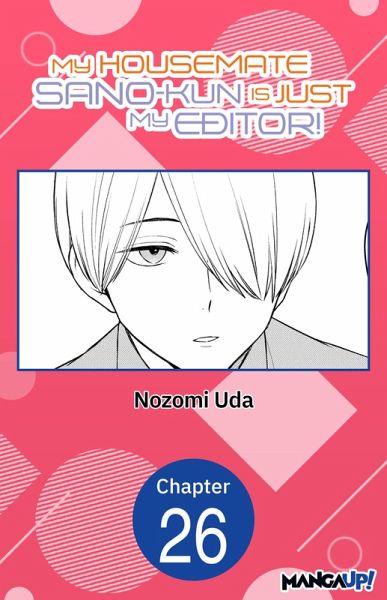 My Housemate Sano-kun Is Just My Editor! #026 (eBook, ePUB)