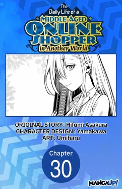 The Daily Life of a Middle-Aged Online Shopper in Another World #030 (eBook, ePUB) - Asakura, Hifumi; Umiharu