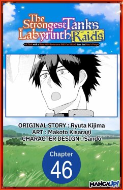 The Strongest Tank's Labyrinth Raids -A Tank with a Rare 9999 Resistance Skill Got Kicked from the Hero's Party- #046 (eBook, ePUB) - Kijima, Ryuta; Kisaragi, Makoto