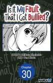Is It My Fault That I Got Bullied? #030 (eBook, ePUB)