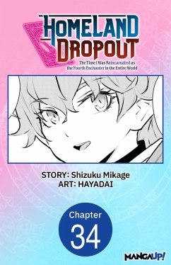 Cover Homeland Dropout: The Time I Was Reincarnated as the Fourth Enchanter in the Entire World #034 (eBook, ePUB)