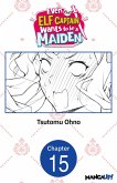 Even the Elf Captain Wants to be a Maiden #015 (eBook, ePUB)