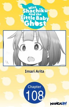 Miss Shachiku and the Little Baby Ghost #108 (eBook, ePUB) - Arita, Imari