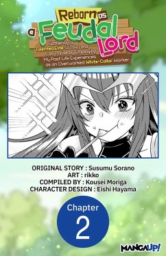Cover Reborn as a Feudal Lord Gathering a Talented Elite So This Land Can Thrive by Employing My Past Life Experiences as an Overworked White-Collar Worker #002 (eBook, ePUB)