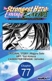 The Strongest Hero: Envoy of Darkness -Betrayed by His Comrades, the Strongest Hero Joins Forces with the Strongest Monster- #077 (eBook, ePUB) The Strongest Hero: Envoy of Darkness -Betrayed by His Comrades, the Strongest Hero Joins Forces with the Strongest Monster- #077 (eBook, ePUB)