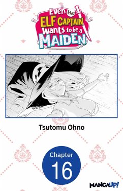 Cover Even the Elf Captain Wants to be a Maiden #016 (eBook, ePUB)