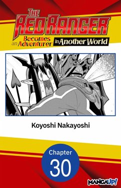 The Red Ranger Becomes an Adventurer in Another World #030 (eBook, ePUB) - Nakayoshi, Koyoshi