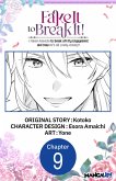 Fake It to Break It! I Faked Amnesia to Break off My Engagement and Now He's All Lovey-Dovey?! #009 (eBook, ePUB)