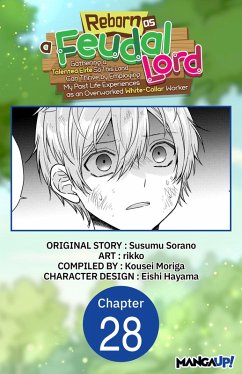 Cover Reborn as a Feudal Lord Gathering a Talented Elite So This Land Can Thrive by Employing My Past Life Experiences as an Overworked White-Collar Worker #028 (eBook, ePUB)