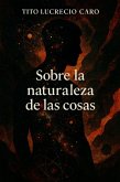 Sobre la Naturaleza de las Cosas (eBook, ePUB)