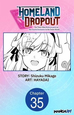Cover Homeland Dropout: The Time I Was Reincarnated as the Fourth Enchanter in the Entire World #035 (eBook, ePUB)