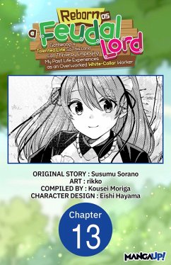 Cover Reborn as a Feudal Lord Gathering a Talented Elite So This Land Can Thrive by Employing My Past Life Experiences as an Overworked White-Collar Worker #013 (eBook, ePUB)