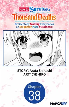 Cover How to Survive a Thousand Deaths: Accidentally Wooing Everyone as an Ex-gamer Made Villainess! #038 (eBook, ePUB)