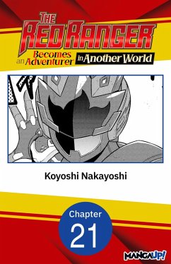 The Red Ranger Becomes an Adventurer in Another World #021 (eBook, ePUB) - Nakayoshi, Koyoshi